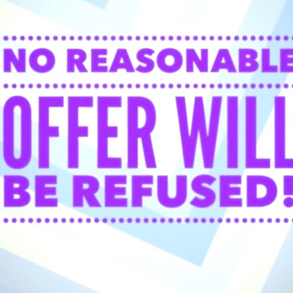 Out taking all reasonable offers!!!